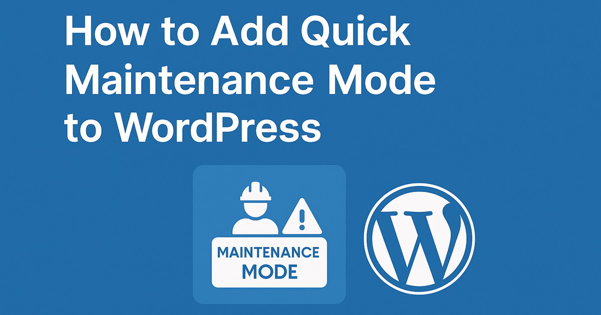 How to Add Quick Maintenance Mode to WordPress